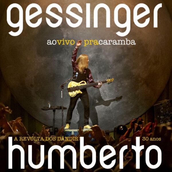 CD+DVD Humberto Gessinger – Ao Vivo Pra Caramba A Revolta dos Dândis 30 Anos