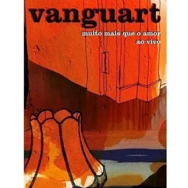 DVD Vanguart – Muito Mais Que O Amor (Ao Vivo)