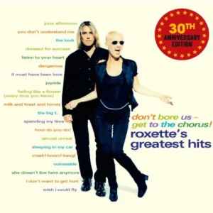 CD Roxette - Don't Bore Us - Get to the Chorus! Roxette's Greatest Hits (30th Anniversary Edition) 2 CDs