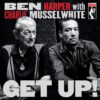 Vinil Ben Harper with Charlie Musselwhite - Get Up! (10th Anniversary Edition)