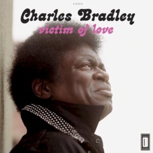 Vinil Charles Bradley - Victim of Love