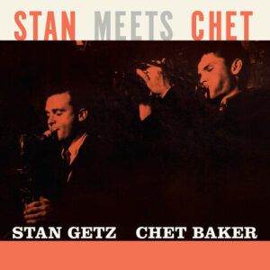 Vinil Stan Getz, Chet Baker - Stan Meets Chet (Orange Vinyl)