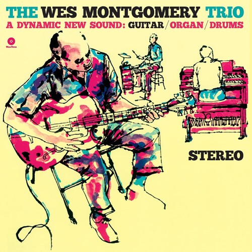 Vinil The Wes Montgomery Trio - A Dynamic New Sound: Guitar/Organ/Drums