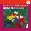 Vinil Jorge Ben - Big Ben Strikes Again (Clear Vinyl)