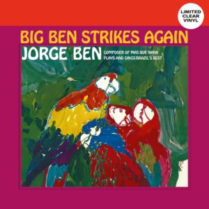 Vinil Jorge Ben - Big Ben Strikes Again (Clear Vinyl)