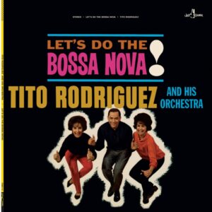 Vinil Tito Rodriguez And His Orchestra - Let's Do The Bossa Nova